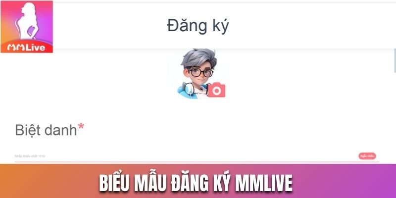 Biểu mẫu đăng ký Mmlive bạn cần hoàn tất