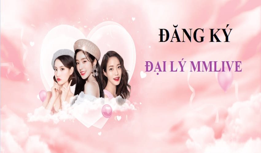 làm đại lý MMLive trực tuyến