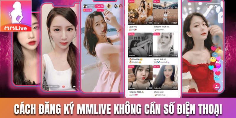 Cách đăng ký MMLive không cần số điện thoại