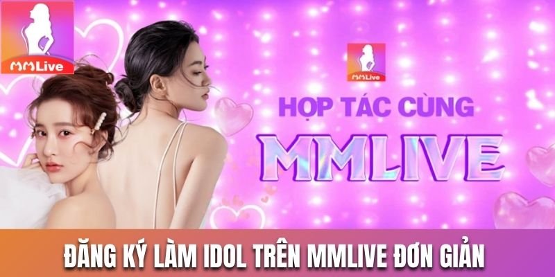 Đăng ký làm Idol trên MMlive