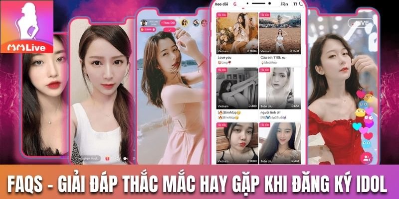 FAQs - Giải đáp thắc mắc hay gặp nhất khi đăng ký trở thành Idol 