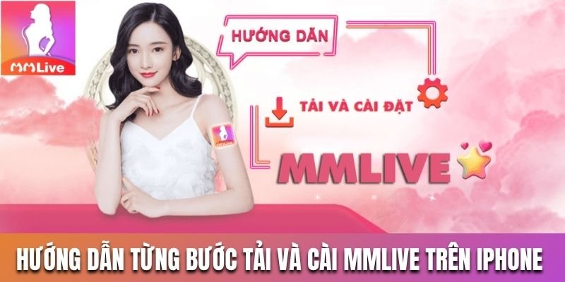 Hướng dẫn từng bước tải và cài MMlive trên iPhone