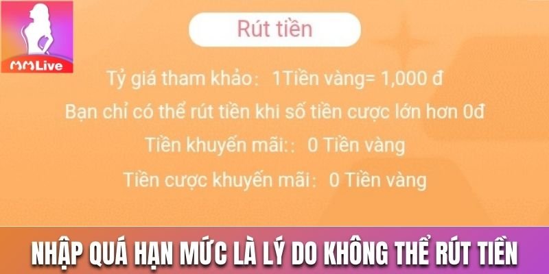 Nhập quá hạn mức là lý do không thể rút tiền Mmlive
