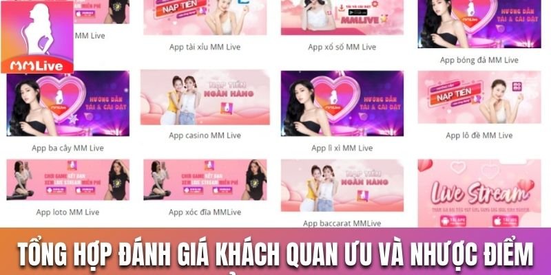 Tổng hợp đánh giá khách quan ưu và nhược điểm của MMlive