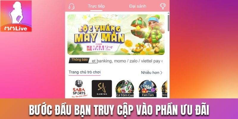 Bước đầu bạn truy cập vào phần ưu đãi trên giao diện