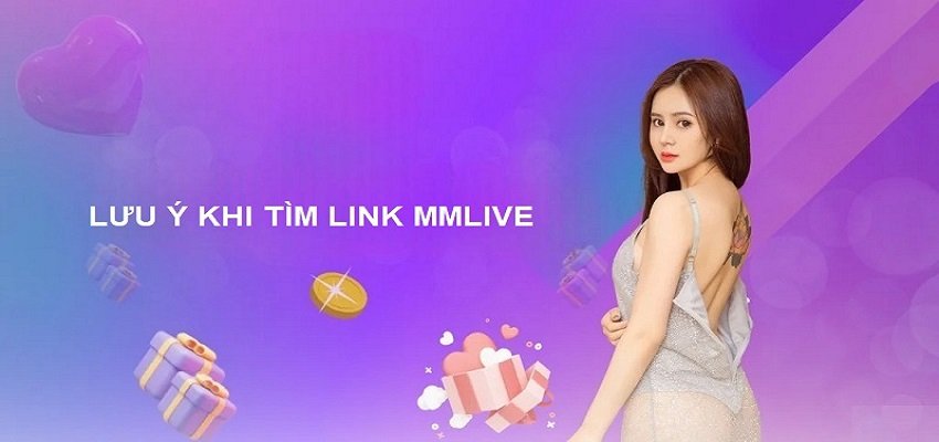 Một số lưu ý quan trọng người dùng cần nắm khi tìm link truy cập MMlive