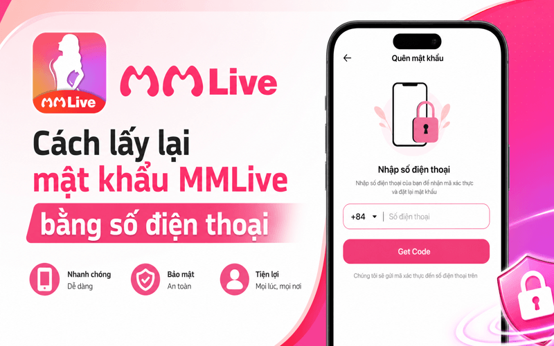 Cách lấy lại mật khẩu MMLive bằng số điện thoại