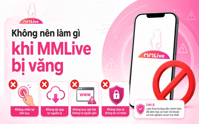 Không nên làm gì khi MMLive bị văng?
