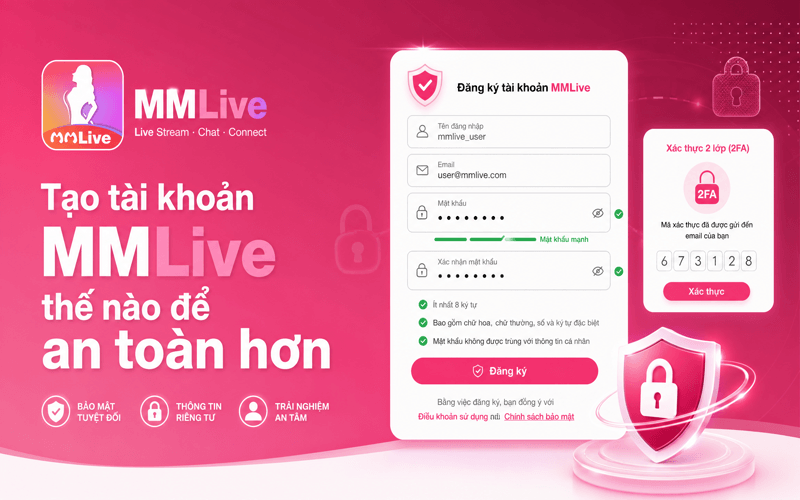 Tạo tài khoản MMLive thế nào để an toàn hơn?