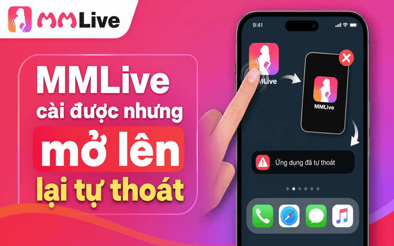 MMLive cài được nhưng mở lên lại tự thoát